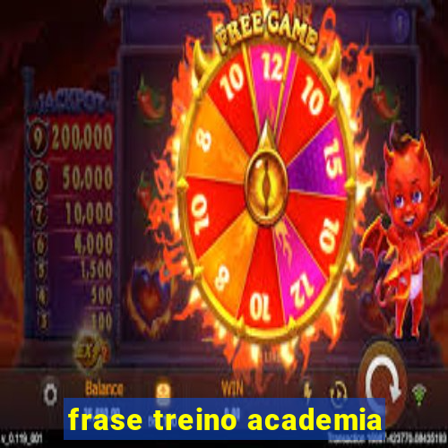 frase treino academia